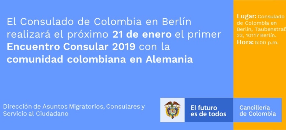 El Consulado de Colombia en Berlín realizará el próximo 21 de enero el primer Encuentro Consular 2019 con la comunidad colombiana 