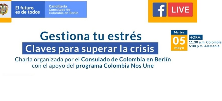 La Embajada de Colombia y el Consulado de Colombia en Berlín, invitan a la comunidad colombiana a la charla online "Gestiona tu estrés