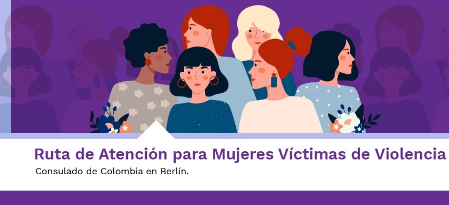 Ruta de Atención para Mujeres Víctimas de Violencia en el Consulado de Colombia en Berlín