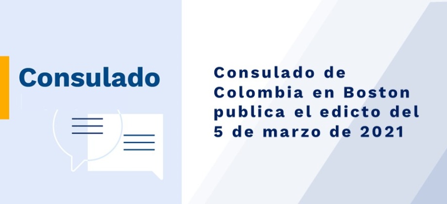 Consulado de Colombia en Boston publica el edicto del 5 de marzo