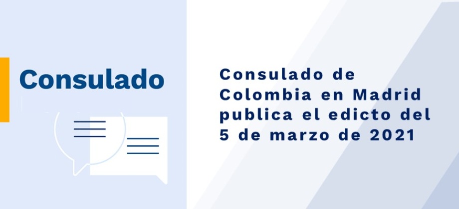Consulado de Colombia en Madrid publica el edicto del 5 de marzo