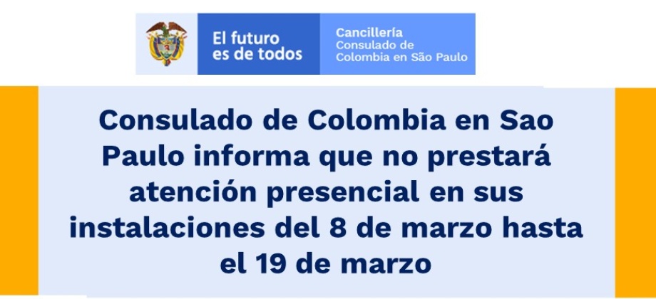 Consulado de Colombia en Sao Paulo informa que no prestará atención presencial en sus instalaciones del 8 de marzo hasta el 19 de marzo de 2021