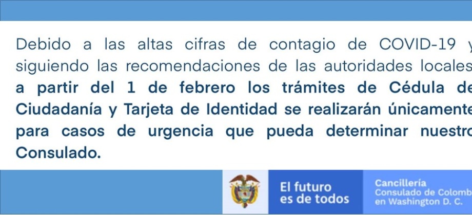 Consulado de Colombia en Washington informa la nueva metodología de citas para los trámites de Cédula de Ciudadanía y Tarjeta de Identidad a partir del 1 de febrero 