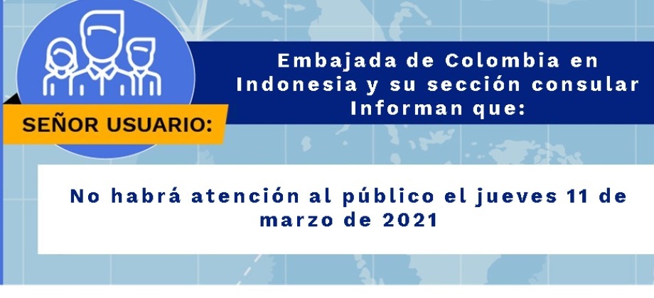 Embajada de Colombia en Indonesia y su sección consular no tendrán atención al público el 11 de marzo