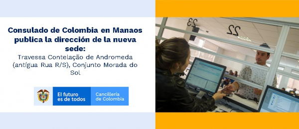 Consulado de Colombia en Manaos publica la Dirección de la nueva sede en 2021